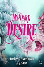 Okładka - My Dark Desire - L.J. Shen, Parker S. Huntington