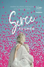 Okładka - Serce nie siwieje - Hanna Bilińska-Stecyszyn