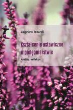 Okładka - Kształcenie ustawiczne w pielęgniarstwie - Zbigniew Tokarski