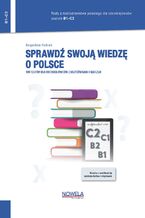 Okładka - Sprawdź swoją wiedzę o Polsce. 100 testów dla obcokrajowców z krzyżówkami i kluczem. Poziom B1C2 - Bogusław Kubiak