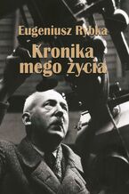 Okładka - Kronika mego życia - Eugeniusz Rybka