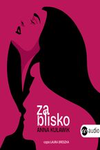 Okładka - Za blisko - Anna Kulawik