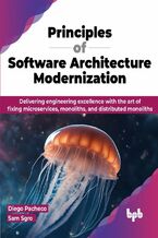 Okładka - Principles of Software Architecture Modernization - Diego Pacheco, Sam Sgro