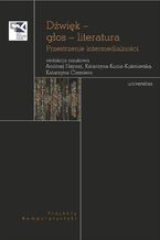 Okładka - Dźwięk - głos - literatura. Przestrzenie intermedialności - praca zbiorowa