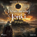 Okładka - Pieśni Dawnej Jonki: Trylogia - Michał Kamiński