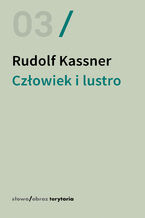 Człowiek i lustro. Dialogi i krótkie sceny dramatyczne