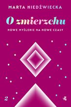 Okładka - O zmierzchu. Nowe myślenie na nowe czasy - Marta Niedźwiecka