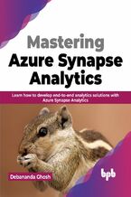 Mastering Azure Synapse Analytics