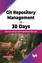 Okładka - Git Repository Management in 30 Days - Sumit Jaiswal