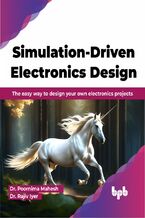 Okładka - Simulation-Driven Electronics Design - Dr. Poornima Mahesh, Dr. Rajiv Iyer