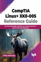 Okładka - CompTIA Linux+ XK0-005 Reference Guide - Philip Inshanally