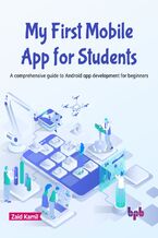 Okładka - My First Mobile App for Students - Zaid Kamil