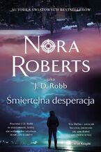 Okładka - Śmiertelna desperacja - Nora Roberts