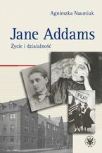 Okładka - Jane Addams - Agnieszka Naumiuk