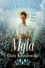 Okładka - Saga kaszubska. Tom 6. Mgła - Daria Kaszubowska