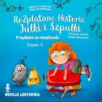 Okładka - Przydasie na cierpliwość - Rozplątane Historie Julki i Szpulki cz.3 - Maja Strzałkowska