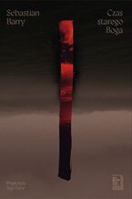Okładka - Czas starego Boga - Sebastian Barry