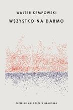 Okładka - Wszystko na darmo - Walter Kempowski