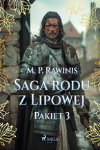 Okładka - Saga rodu z Lipowej: Pakiet 3 (#3) - Marian Piotr Rawinis