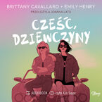 Okładka - Cześć, dziewczyny - Brittany Cavallaro, Emily Henry