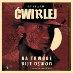 Okładka - Na trwogę bije dzwon - Ryszard Ćwirlej