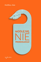 Okładka - Modlę się. Nie przeszkadzać - Matthieu Aine