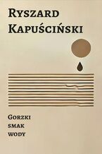 Okładka - Gorzki smak wody - Ryszard Kapuściński