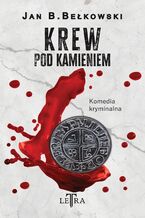 Okładka - Krew pod kamieniem - Jan B. Bełkowski