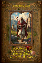 Okładka - Osobliwe mity Wieków Średnich. Curious Myths Of The Middle Ages - Sabine Baring-Gould