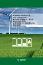 Okładka - Wsparcie z funduszy Unii Europejskiej wykorzystania w Polsce zielonej energii w okresie programowania 2014-2020 - Aldona Harasimowicz