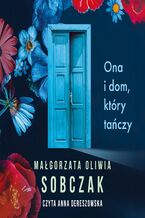 Okładka - Ona i dom, który tańczy - Małgorzata Oliwia Sobczak