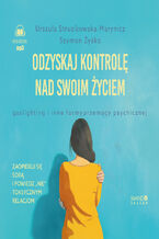 Okładka - Odzyskaj kontrolę nad swoim życiem. Gaslighting i inne formy przemocy psychicznej - Urszula Struzikowska-Marynicz, Szymon Żyśko