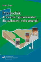 Okładka - Przewodnik do ćwiczeń z gleboznawstwa dla studentów I roku geografii - Maria Fajer