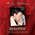 Okładka - Rękopisy. O miłości, za którą tęskni świat - bł. ks. Jerzy Popiełuszko