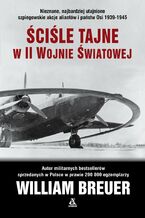 Okładka - Ściśle tajne w II wojnie światowej - William B. Breuer