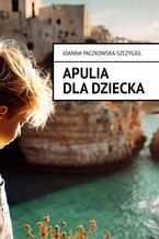 Okładka - Apulia dla dziecka - Joanna Paczkowska-Szczygieł