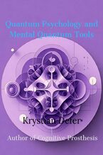 Okładka - Quantum Psychology and Mental Quantum Tools - Krystian Defer