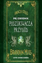 Okładka - Smocza Straż. Przewodnik poszukiwacza przygód - Brandon Mull