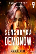 Okładka - Sensoryka demonów. Rozszczelnienie. Tom 2 - Paula Uzarek