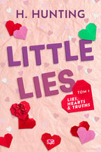 Okładka - Little Lies. Lies, Hearts & Truths. Tom 1 - Helena Hunting