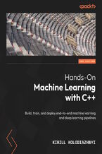 Okładka - Hands-On Machine Learning with C++. Build, train, and deploy end-to-end machine learning and deep learning pipelines  - Second Edition - Kirill Kolodiazhnyi