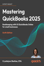 Okładka - Mastering QuickBooks 2025. Bookkeeping with US QuickBooks Online for small businesses - Sixth Edition - Crystalynn Shelton