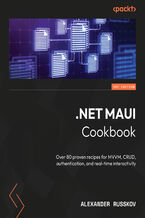 Okładka - .NET MAUI Cookbook. Build a full-featured app swiftly with MVVM, CRUD, AI, authentication, real-time updates, and more - Alexander Russkov