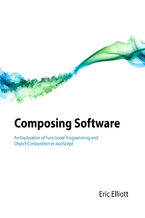 Okładka - Composing Software. An Exploration of Functional Programming and Object Composition in JavaScript - Eric Elliott