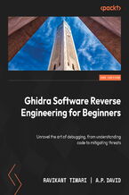 Okładka - Ghidra Software Reverse-Engineering for Beginners. Master the art of debugging, from understanding code to mitigating threats - Second Edition - David Álvarez Pérez, Ravikant Tiwari