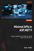 Okładka - Minimal APIs in ASP.NET 9. Design, implement, and optimize robust APIs in C# with .NET 9  - Second Edition - Nick Proud