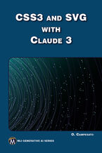 Okładka - CSS3 and SVG with Claude 3. Mastering CSS3 and SVG: Techniques for Advanced Data Visualization and Animation - Mercury Learning and Information, Oswald Campesato