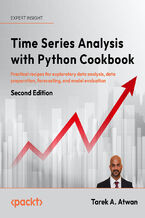 Okładka - Time Series Analysis with Python Cookbook. Practical recipes for exploratory data analysis, data preparation, forecasting, and model evaluation - Second Edition - Tarek A. Atwan