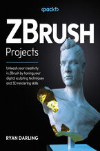 Okładka - ZBrush Projects. Unleash your creativity in ZBrush by honing your digital sculpting techniques and 3D rendering skills - Ryan Darling, Jared Krichevsky, Ian Robinson, Solomon Blair