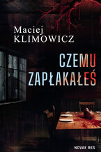 Okładka - Czemu zapłakałeś - Maciej Klimowicz